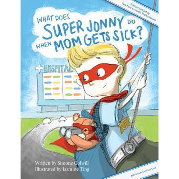 Pre-Owned What Does Super Jonny Do When Mom Gets Sick?: An empowering tale (Paperback) 099411270X 9780994112705