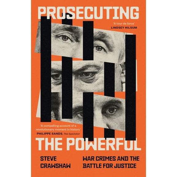 Prosecuting the Powerful: War Crimes and the Battle for Justice