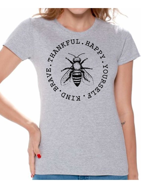 Bee Shirt for Women Be Yourself Shirt Be Happy Shirt Be Kind Shirt Be Brave Shirt Be Thankful Shirt