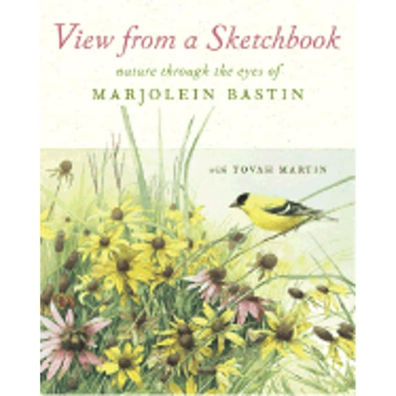 Pre-Owned View from a Sketchbook: Nature Through the Eyes of Marjolein Bastin (Hardcover) 1584793538 9781584793533