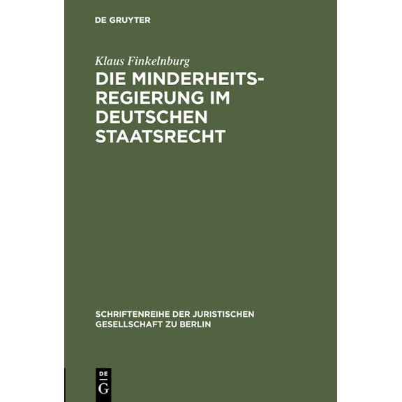 Schriftenreihe der Juristischen Gesellsc Die Minderheitsregierung im deutschen Staatsrecht, Book 74, (Hardcover)