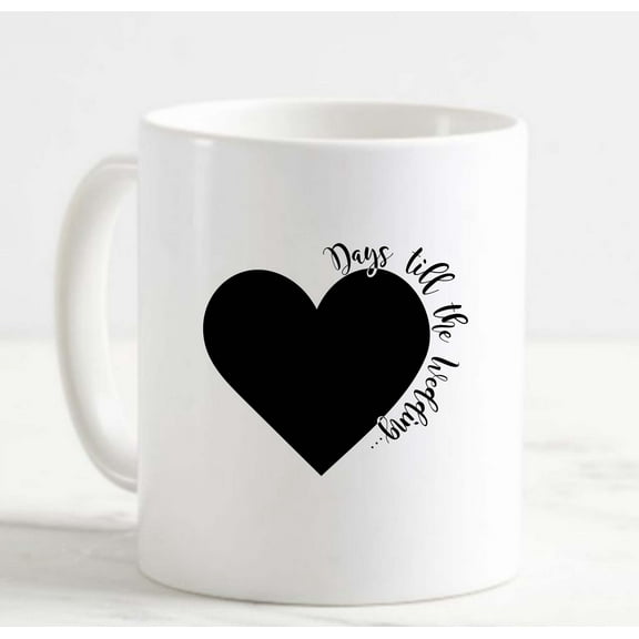 Coffee Mug Days Till The Wedding Heart Love Couple Marriage Engagement c White Cup Funny Gifts for work office him her