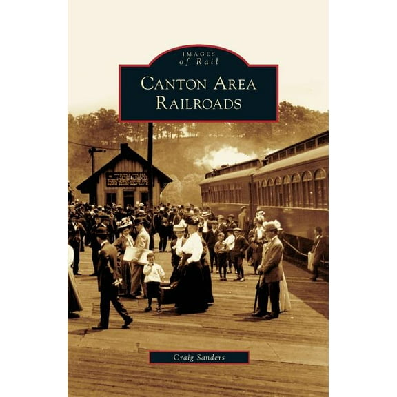 Canton Area Railroads (Hardcover)