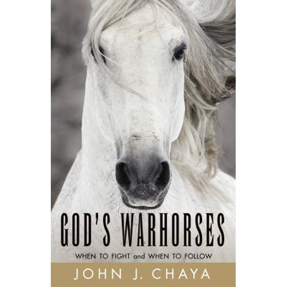 Pre-Owned God's Warhorses: When to Fight and When to Follow (Paperback) 1937756432 9781937756437