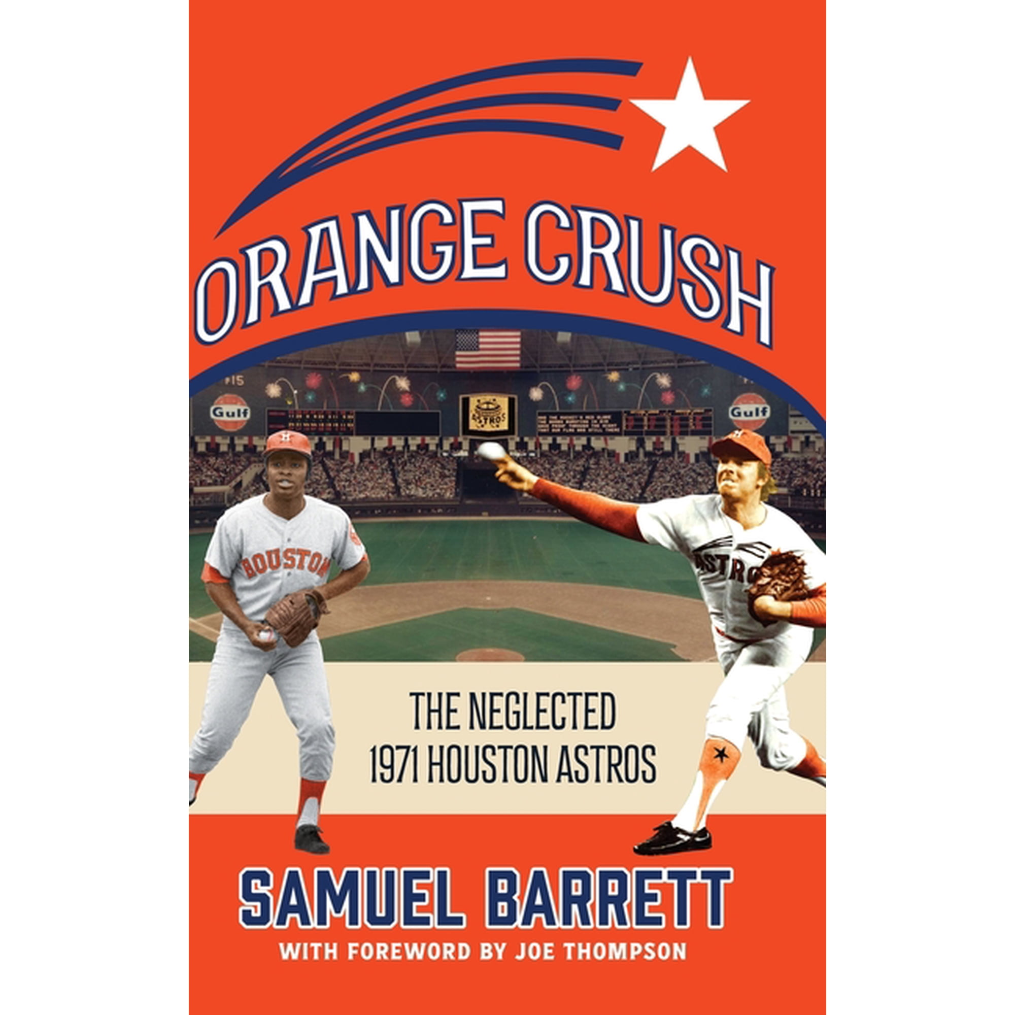 Orange Crush: The Neglected 1971 Houston Astros (Hardcover)