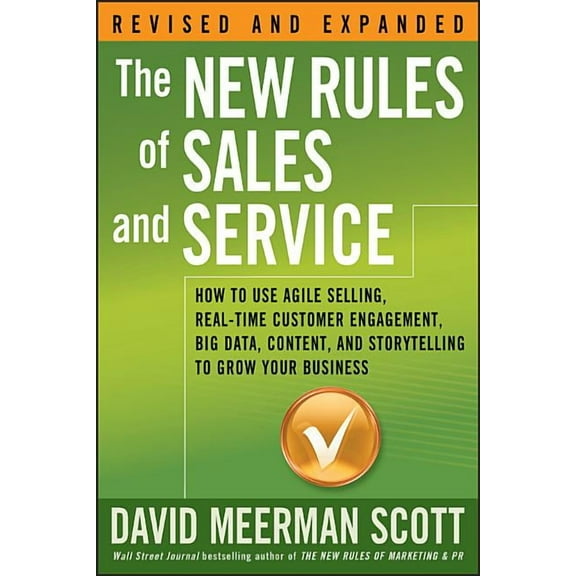 The New Rules of Sales and Service: How to Use Agile Selling, Real-Time Customer Engagement, Big Data, Content, and Stor, (Paperback)