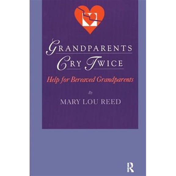 Pre-Owned Death, Value and Meaning Grandparents Cry Twice: Help for Bereaved Grandparents, (Paperback)