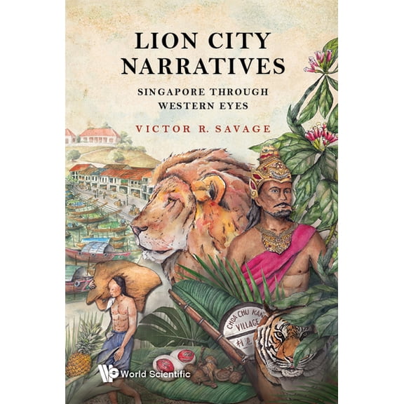 Lion City Narratives: Singapore Through Western Eyes, (Hardcover)