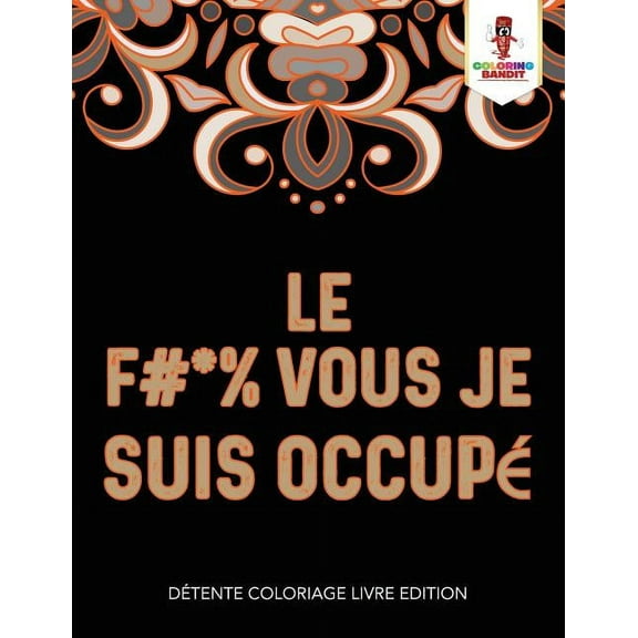 Le F #* % Vous Je Suis Occupé, (Paperback)