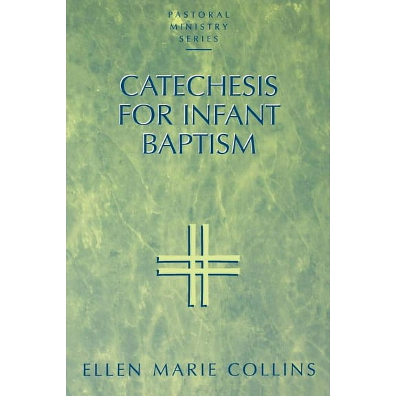 Pastoral Ministry Series Catechesis for Infant Baptism, (Paperback)