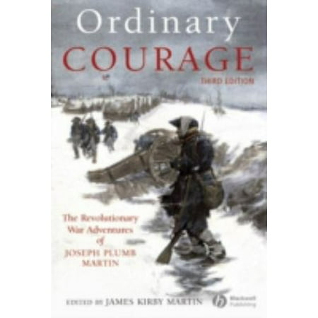 Pre-Owned Ordinary Courage: The Revolutionary War Adventures of Joseph Plumb Martin (Paperback) 1405177063 9781405177061