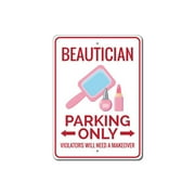 Beautician Parking Sign Beautician Sign Beautician Metal Decor Sign 12 x 16 Inches