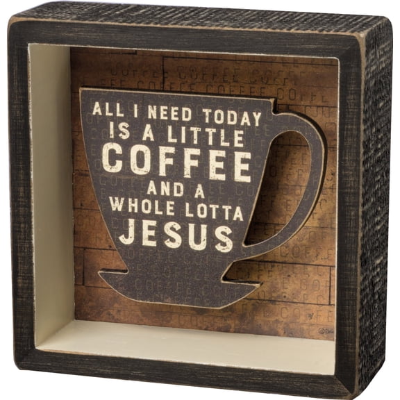 Primitives By Kathy "A Little Coffee and a Whole Lotta Jesus" Shadow Box Sign