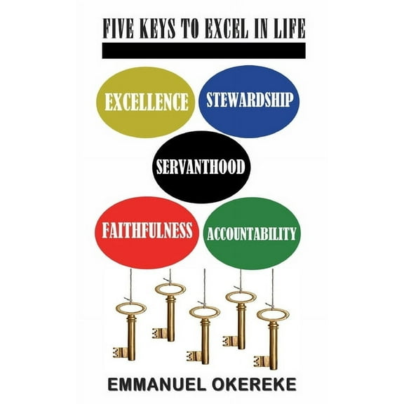 Five Keys to Excel in Life, (Paperback)