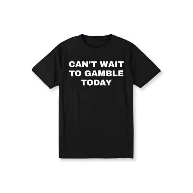 Short Sleeve Print Can't Wait To Gamble Today Cotton Tee - Funny Shirt - Poker - Blackjack - Casino - Gift For Men and Women