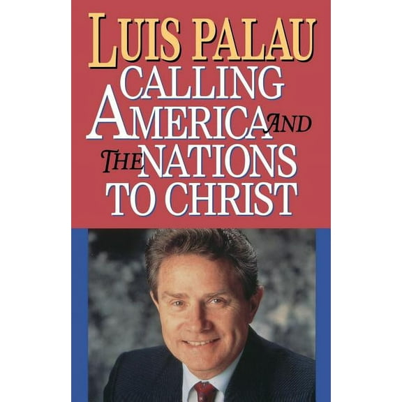 Calling America and the Nations to Christ, (Paperback)