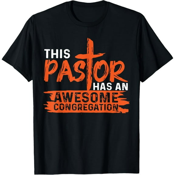 This Pastor Has an Awesome Congregation Shirt