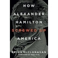 thumbnail image 1 of Comment Alexander Hamilton Screws Up America, Brion Mcclanahan Couverture Rigide, 1 of 1