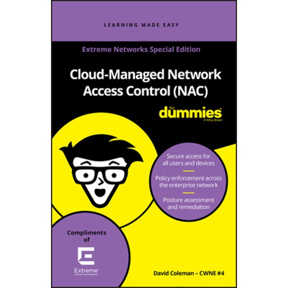Pre-Owned Cloud-Managed Network Access Control (NAC) For Dummies, Extreme Networks Special Edition (Custom) (Paperback) 1119683750 9781119683759