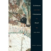 Go-Betweens and the Colonization of Brazil: 1500-1600, (Paperback)