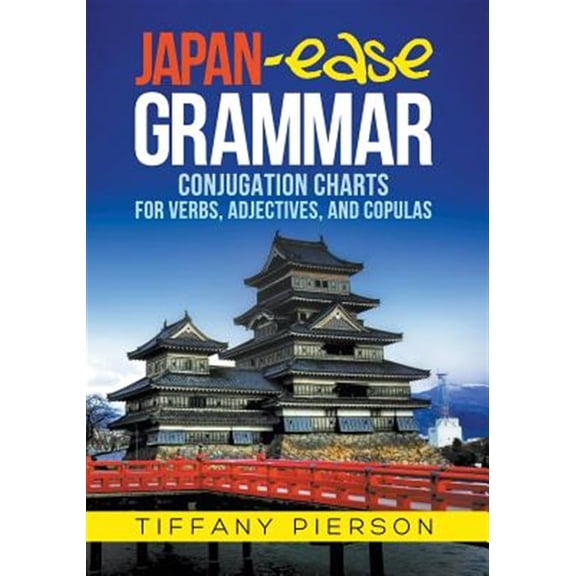 Pre-Owned Japan-Ease Grammar: Conjugation Charts for Verbs, Adjectives, and Copulas (Paperback)