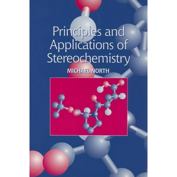 Principles and Applications of Stereochemistry, (Paperback)