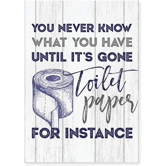 You Never Know What You Have Rustic Wood Wall Sign 8x12