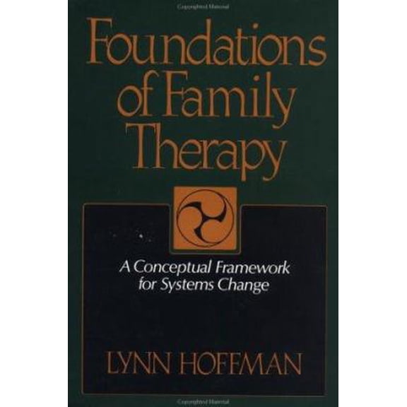 Pre-Owned Foundations of Family Therapy: A Conceptual Framework for Systems Change (Hardcover) 046502498X 9780465024988