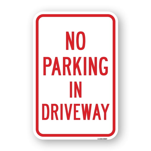 SignMission A-1824-25027 18 x 24 in. Aluminum Sign - No Parking in Driveway