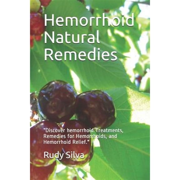 Hemorrhoid Natural Remedies: "Discover hemorrhoid Treatments, Remedies for Hemorrhoids, Hemorrhoid Relief, and Hemorrhoid cures, Using Effective Natural Remedies." Large Text Edition (Paperback)