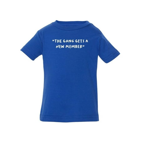 

The Gang Gets A New Member T-Shirt Infant -Smartprints Designs 24 Months