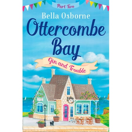 Ottercombe Bay – Part Two: Gin and Trouble (Ottercombe Bay Series) -