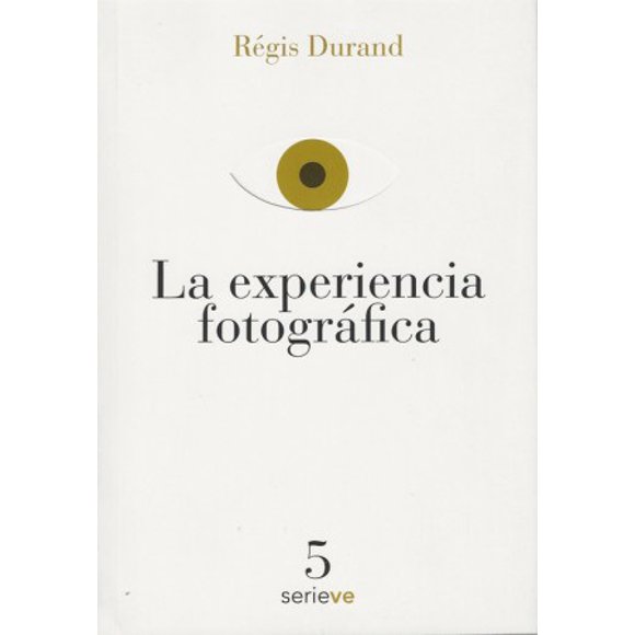 LA EXPERIENCIA FOTOGRAFICA EDICIONES VE REGIS DURAND