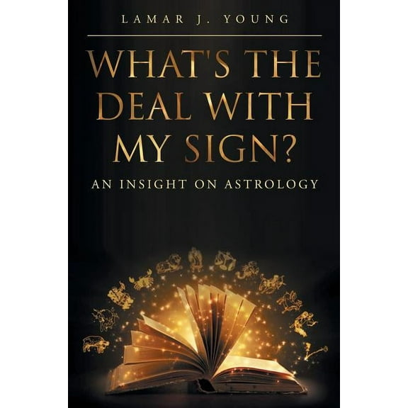 What's the Deal with My Sign? An Insight on Astrology, (Paperback)