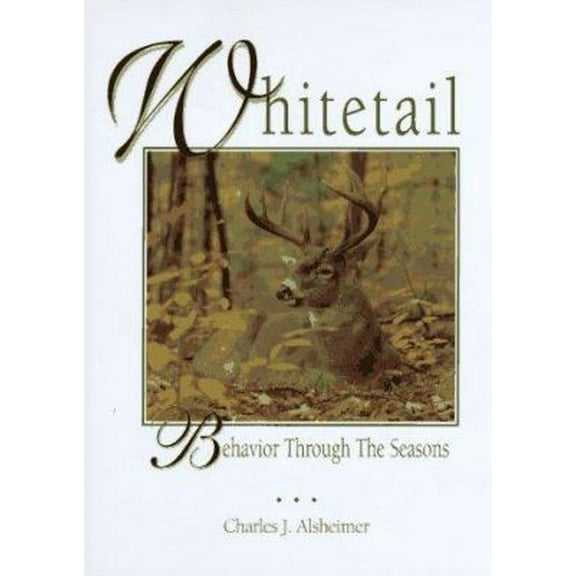 Pre-Owned Whitetail: Behavior Through the Seasons (Hardcover) 0873414497 9780873414494