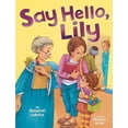 thumbnail image 1 of Pre-Owned Say Hello, Lily (Hardcover) 0761345116 9780761345114, 1 of 1