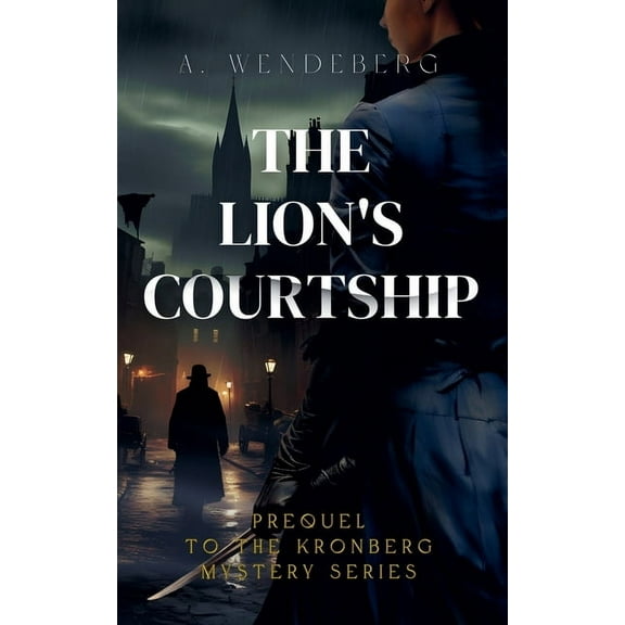 Anna Kronberg & Sherlock Holmes Mysterie The Lion's Courtship, Book 1, (Paperback)