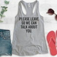 thumbnail image 2 of Please Leave So We Can Talk About You Tank Top, Ladies Racerback Tank Top, Sarcastic Tank, Snarky Tank, Heather Gray, XX-Large, 2 of 3
