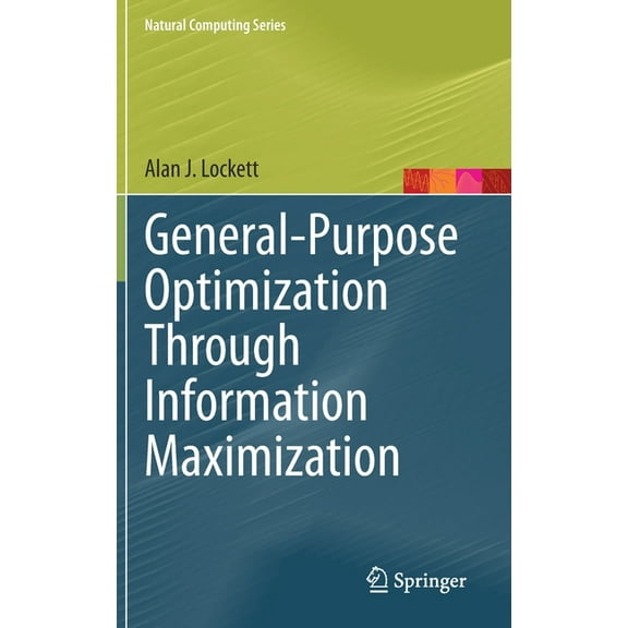 Natural Computing General-Purpose Optimization Through Information Maximization, (Hardcover)