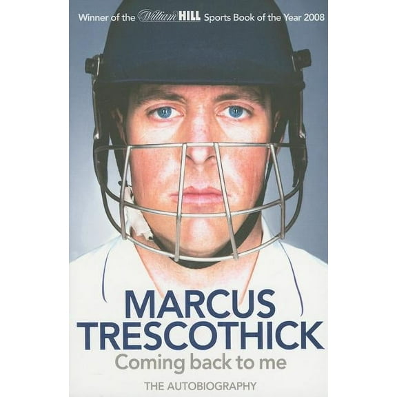Coming Back to Me: The Autobiography of Marcus Trescothick, (Paperback)