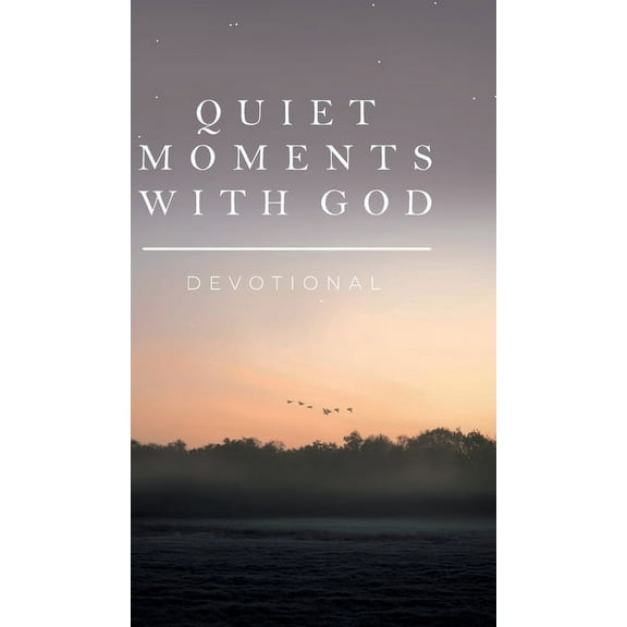 Quiet Moments with God: Devotional Quiet Moments with God: Devotional, (Hardcover)