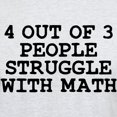 thumbnail image 3 of CafePress - 4 Out Of 3 People Struggle With Math T Shirt - Men's Classic Graphic T-Shirt, 3 of 4