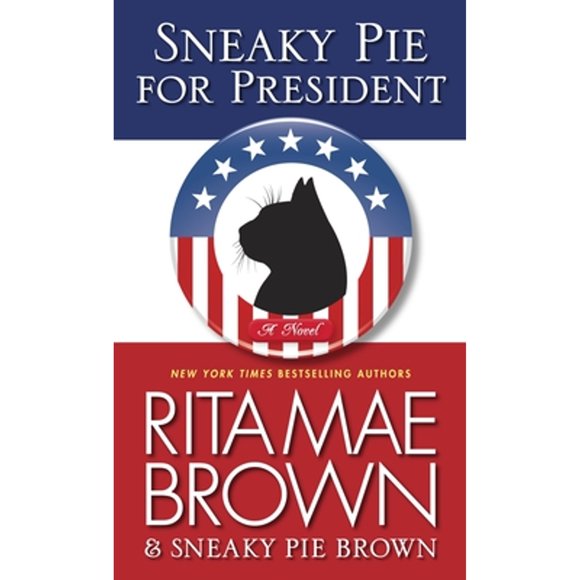 Pre-Owned Sneaky Pie for President (Paperback 9780345530479) by Rita Mae Brown