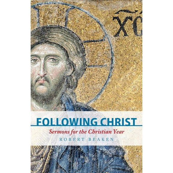 Following Christ: Sermons for the Christian Year (Paperback)