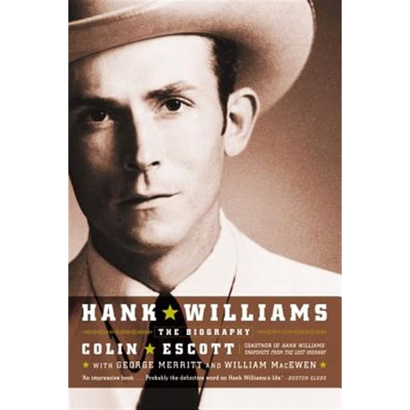 Pre-Owned Hank Williams: The Biography (Paperback) 0316734977 9780316734974