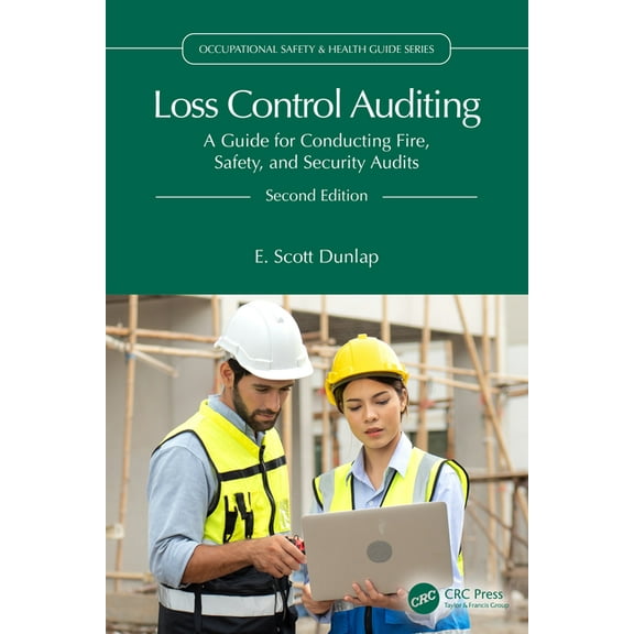Occupational Safety & Health Guide Loss Control Auditing: A Guide for Conducting Fire, Safety, and Security Audits, (Paperback)