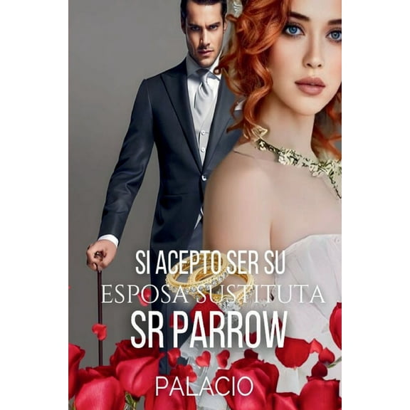 Si Acepto Ser Su Esposa Sustituta Sr.Parrow, (Paperback)