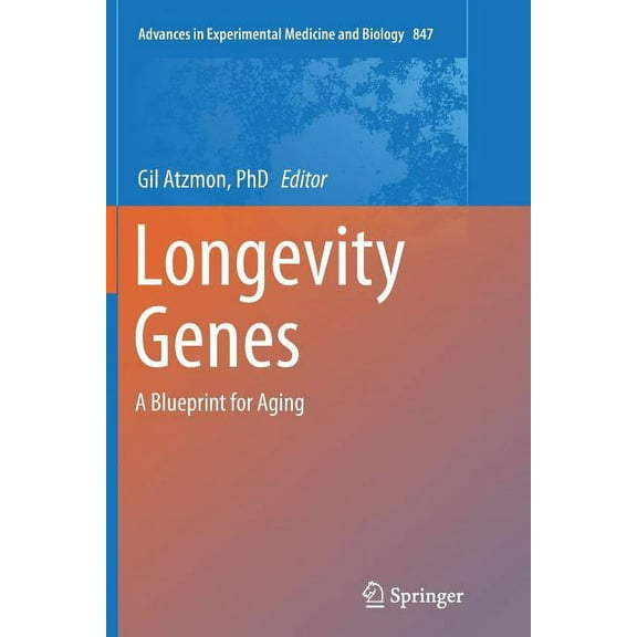 Advances in Experimental Medicine and Bi Longevity Genes: A Blueprint for Aging, Book 847, (Paperback)
