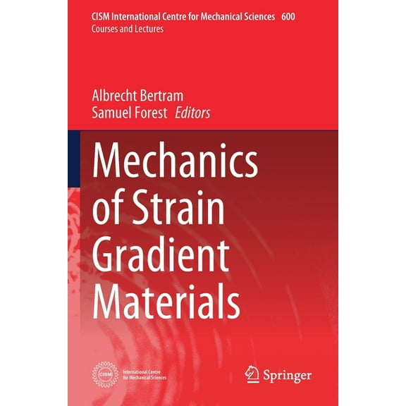 CISM International Centre for Mechanical Mechanics of Strain Gradient Materials, Book 600, (Paperback)