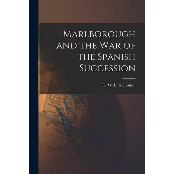 Marlborough and the War of the Spanish Succession, (Paperback)